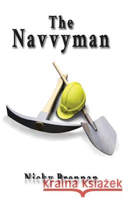 The Navvyman Nicky Brennan 9781910757062