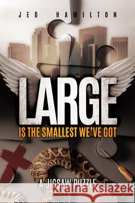 Large is the Smallest We've Got: A Jigsaw Puzzle Jed Hamilton 9781910757147