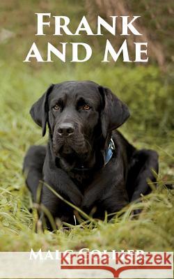 Frank and Me Malc Collier   9781910757550 aSys Publishing