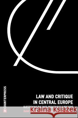 Law and Critique in Central Europe: Questioning the Past, Resisting the Present Manko, Rafal 9781910761014 Counterpress
