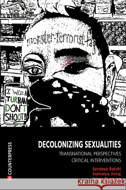 Decolonizing Sexualities: Transnational Perspectives, Critical Interventions Sandeep Bakshi   9781910761021 Counterpress