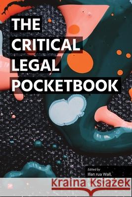 The Critical Legal Pocketbook Illan Rua Wall Freya Middleton Sahar Shah 9781910761113