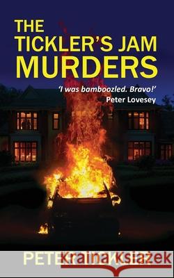 The Tickler's Jam Murders Peter Tickler 9781910779095 Oxford eBooks