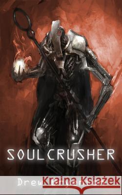 Soulcrusher Drew Bryenton 9781910779231 Oxford eBooks Ltd.