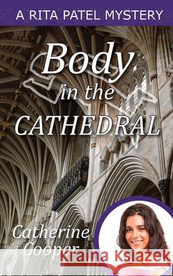 Body in the Cathedral Catherine Cooper 9781910779750