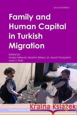 Family and Human Capital in Turkish Migration Nadja Milewski 9781910781166 Transnational Press London