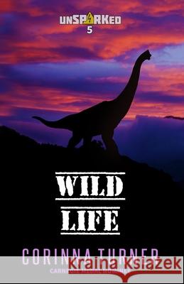 Wild Life Corinna Turner 9781910806326 Zephyr Publishing