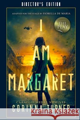 I Am Margaret the Play: Director's Edition Corinna Turner Fiorella D 9781910806548 Unseen Books