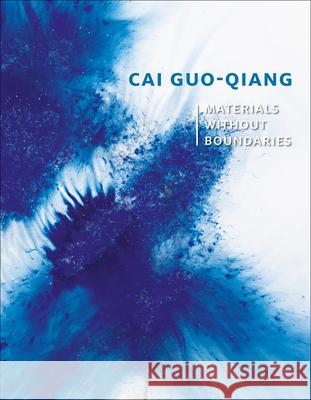 Cai Guo-Qiang: Materials Without Boundaries Vainker, Shelagh 9781910807354 Ashmolean Museum