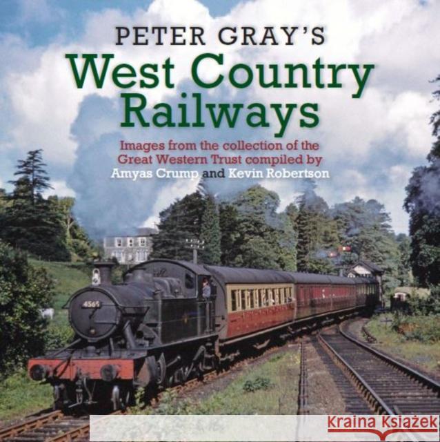 Peter Gray's West Country Railways Peter Gray 9781910809624