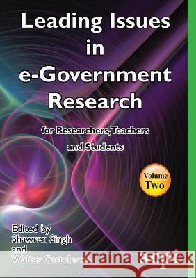 Leading Issues in e-Government Research Volume 2 Shawren Singh, Walter Castelnovo 9781910810576 Acpil