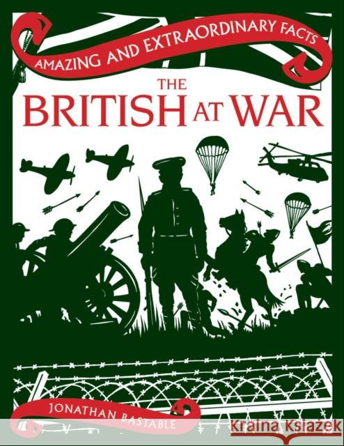 The British at War Jonathan Bastable   9781910821237 Rydon Publishing