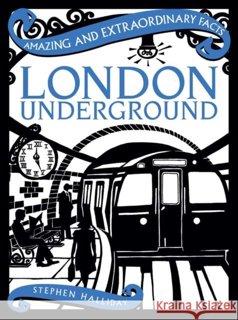 London Underground Stephen Halliday 9781910821442
