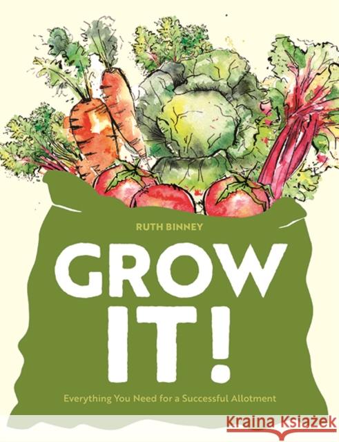 Grow It!: Everything You Need for a Successful Allotment Rydon Publishing 9781910821466 Rydon Publishing