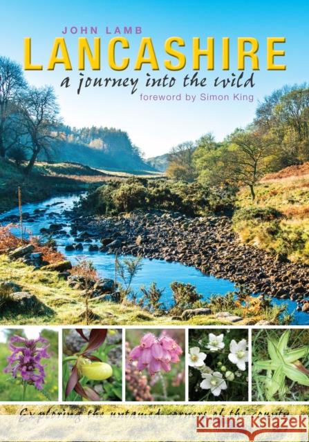 Lancashire: a journey into the wild John Lamb 9781910837146 Carnegie Publishing Ltd