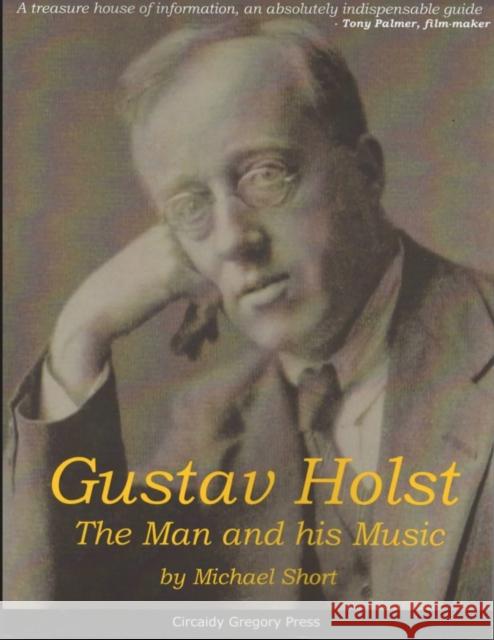 Gustav Holst: The Man and His Music Short Michael 9781910841587