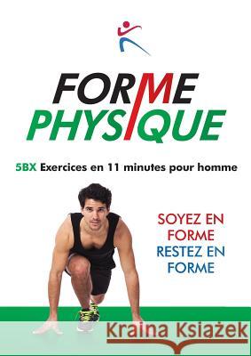 Forme Physique 5BX Exercises en 11 Minutes pour Homme Duffy, Robert 9781910843086