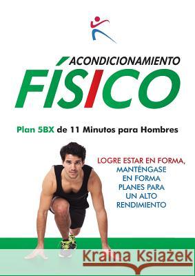 Acondicionamiento Fisico - Plan 5BX de 11 Minutos para Hombres Duffy, Robert 9781910843109