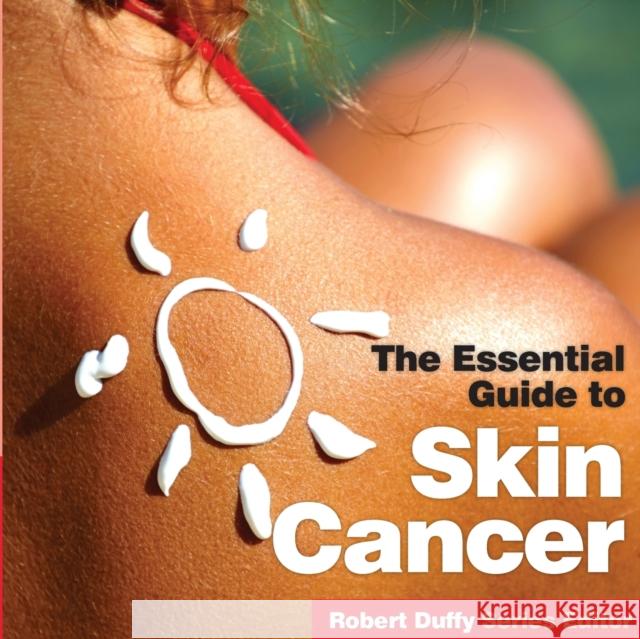 Skin Cancer: The Essential Guide  9781910843574 