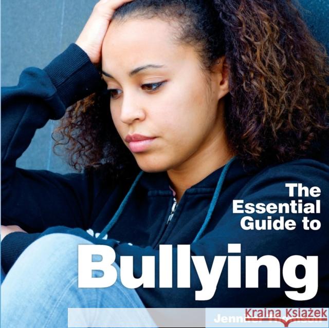 Bullying: The Essential Guide Jennifer Thomson Robert Duffy 9781910843703 Bxplans.Ltd