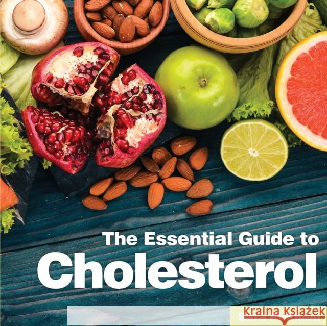 Cholesterol: The Essential Guide Sara Kirkham 9781910843727