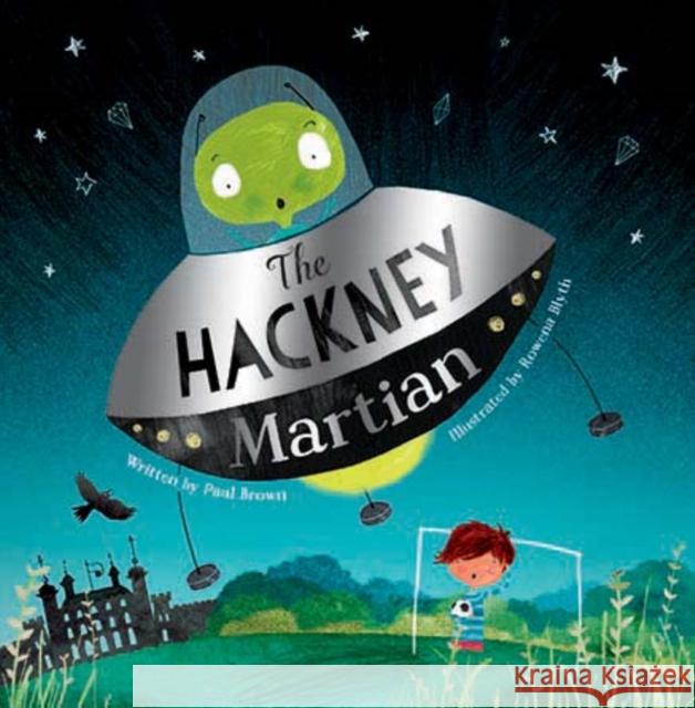 The Hackney Martian Paul Brown, Rowena Blyth 9781910851012