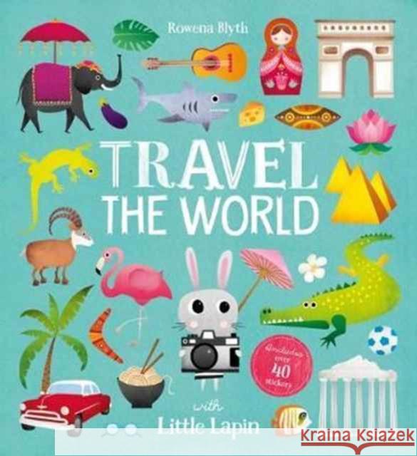 Travel the World with Little Lapin Rowena Blyth 9781910851449