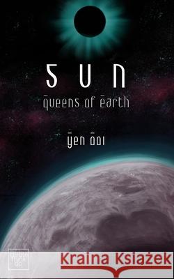 Sun: Queens of Earth Yen Ooi   9781910852002 CreateThinkDo