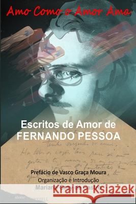 Amo como o Amor Ama: Escritos de Amor de Fernando Pessoa De Castro, Mariana Gray 9781910858127 Jetstone