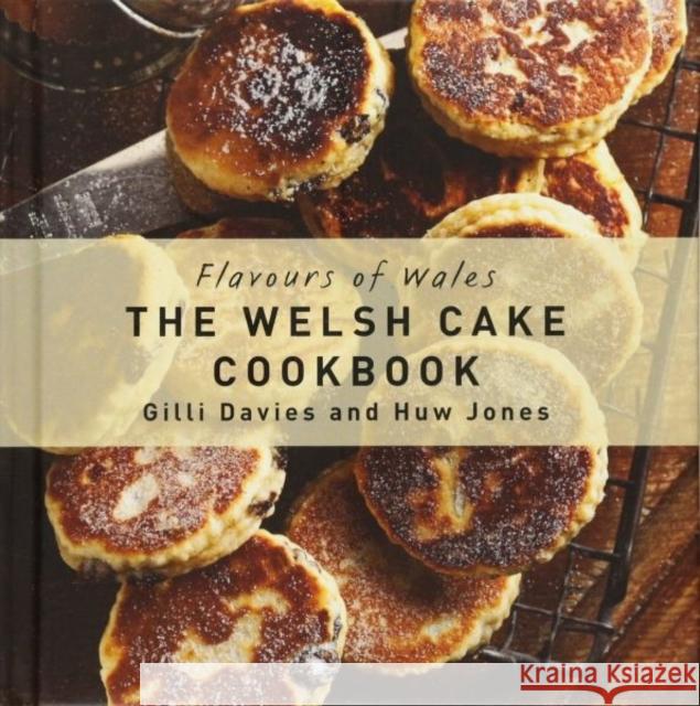 Flavours of Wales: Welsh Cake Cookbook, The Gilli Davies 9781910862025 Flavours of Wales