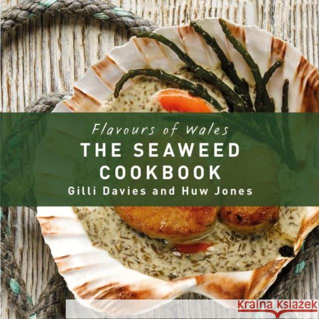 The Welsh Seaweed Cook Book Gilli Davies 9781910862032