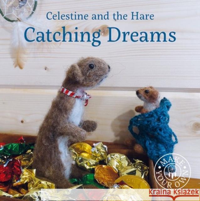 Celestine and the Hare: Catching Dreams Karin Celestine 9781910862407 Graffeg Limited