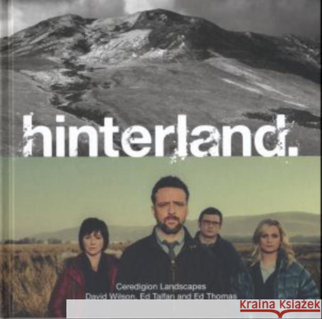 Hinterland - Ceredigion Landscapes Cynan Jones 9781910862995