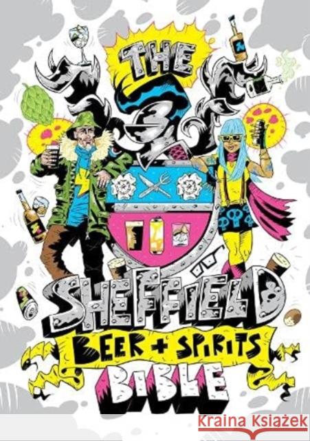 The Sheffield Beer and Spirit Bible Joe Food 9781910863886