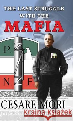 The Last Struggle With The Mafia Mori, Cesare 9781910881392 Black House Publishing Ltd