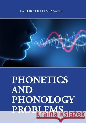 Phonetics and Phonology Problems Fakhraddin Veysalli, David Parry (Auckland University of Technology New Zealand), Vahid Salman 9781910886182