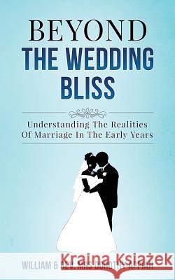 Beyond the Wedding Bliss: Understanding The Realities Of Marriage In The Early Years Appiah, William 9781910894361 House of Change