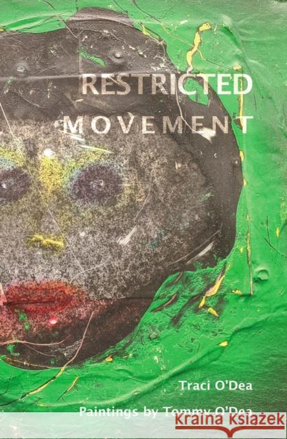 Restricted Movement Traci O'Dea, Tommy O'Dea 9781910895528 Scotland Street Press