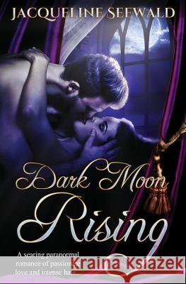 Dark Moon Rising Jacqueline Seewald 9781910899267 Luminosity Publishing Llp