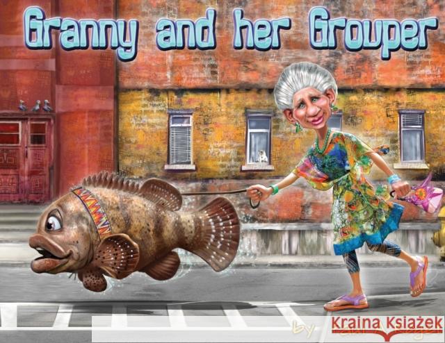 Granny and her Grouper Paul A Roge t   9781910903902 Pegasus Elliot Mackenzie Publishers