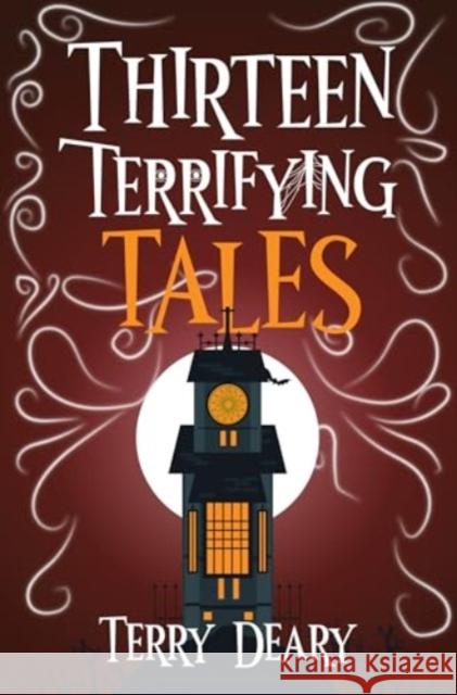 Thirteen Terrifying Tales Terry Deary 9781910903988