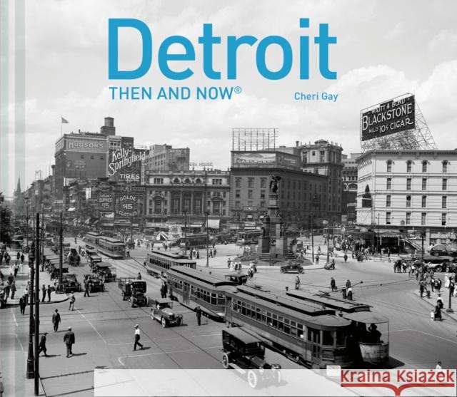 Detroit Then and Now(r) Cheri Y. Gay 9781910904060 Pavilion Books