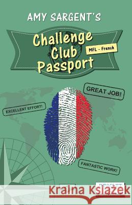 Challenge Club Passport: MFL - French Sargent, Amy 9781910909089 JNPAQUET Books Ltd