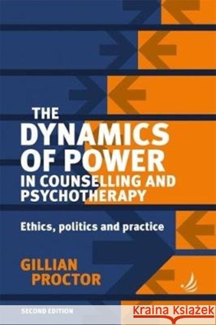 The Dynamics of Power in Counselling and Psychotherapy Gillian Proctor 9781910919187 