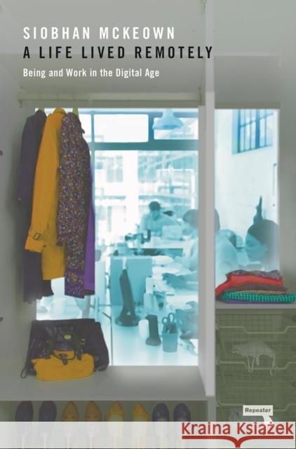 A Life Lived Remotely McKeown, Siobhan 9781910924785 Repeater