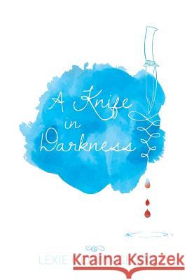 A Knife in Darkness: 2016 Lexie Conyngham 9781910926215