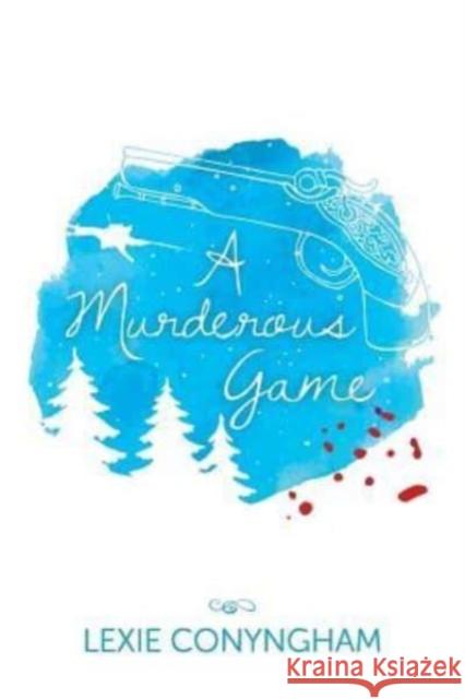 A Murderous Game: 2017 Lexie Conyngham 9781910926406