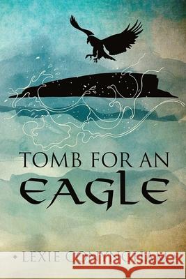 Tomb for an Eagle Lexie Conyngham 9781910926444