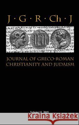 Journal of Greco-Roman Christianity and Judaism 11 (2015) Stanley E Porter (McMaster Divinity College Canada), Matthew Brook O'Donnell, Wendy J Porter 9781910928103 Sheffield Phoenix Press