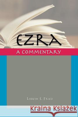 Ezra: A Commentary Lisbeth S Fried 9781910928264 Sheffield Phoenix Press
